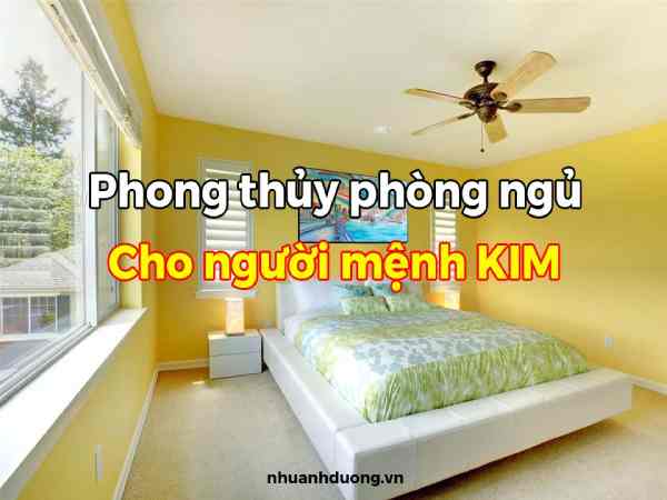 Hướng phòng ngủ phong thủy mệnh Kim Hướng phòng ngủ phong thủy mệnh Kim