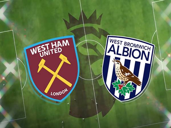 nhận định West Ham vs West Brom, 01h00 ngày 20/1