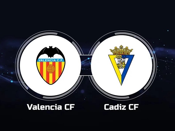 Nhận định, soi kèo Valencia vs Cadiz – 03h00 07/01, La Liga