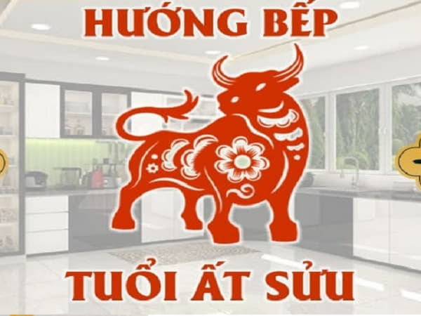 Vì sao tuổi Ất Sửu phải chon hướng bếp cẩn thận
